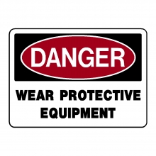 Danger Wear Protective Equipment